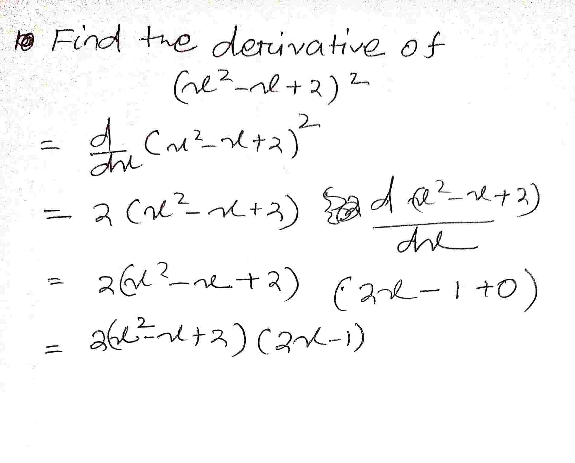 Find the derivative of d{x^2-x+2}^2/dx