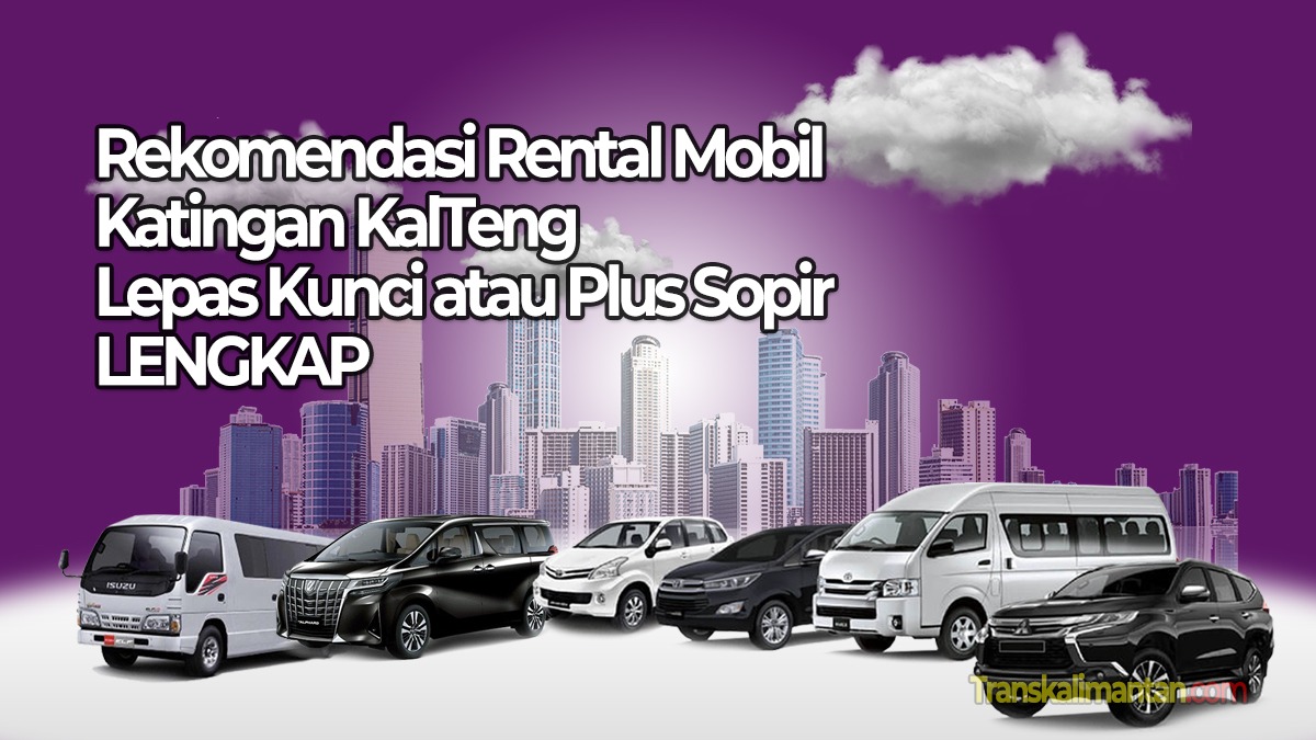 Rental Mobil Katingan Kalteng