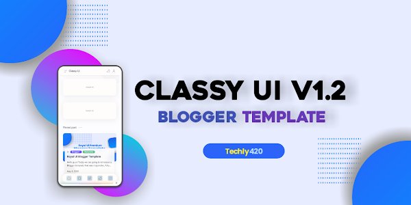 Classy Ui V1.2 Blogger Template Download Now!