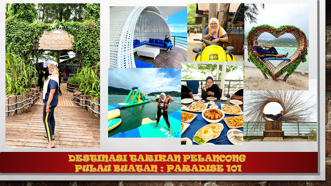 DESTINASI TARIKAN PELANCONG : PARADISE 101 LANGKAWI