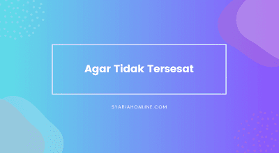 Agar Tidak Tersesat