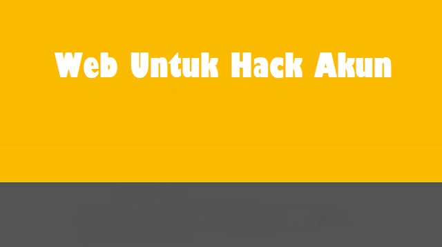 Web Untuk Hack Akun