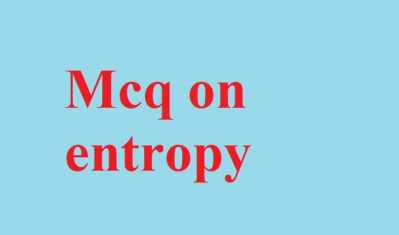 Entropy mcq (objective questions and answers)