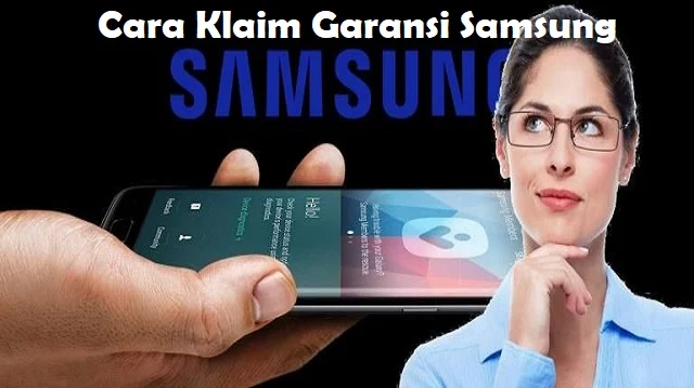 Cara Klaim Garansi Samsung