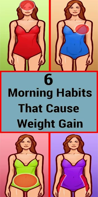 6 Morning Habits That Cause Weight Gain