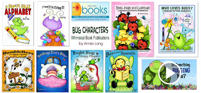 Annie Lang's Bug character storybooks, line art pattern books and decorative painting project books because Annie Things Possible at Annie Lang's Book Store