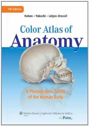 Color Atlas of Anatomy A Photographic Study of the Human Body  (pdf , Ebook Download)