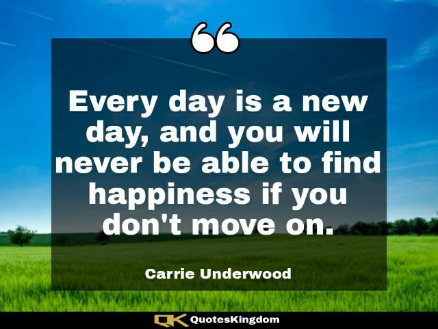 Happiness quote of the day. Every day is a new day, and you will never be able to find happiness ...