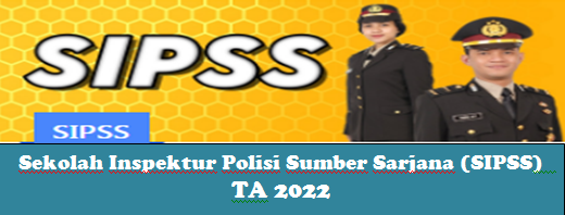 Pendaftaran Sekolah Inspektur Polisi Sumber Sarjana (SIPSS)  TA 2022