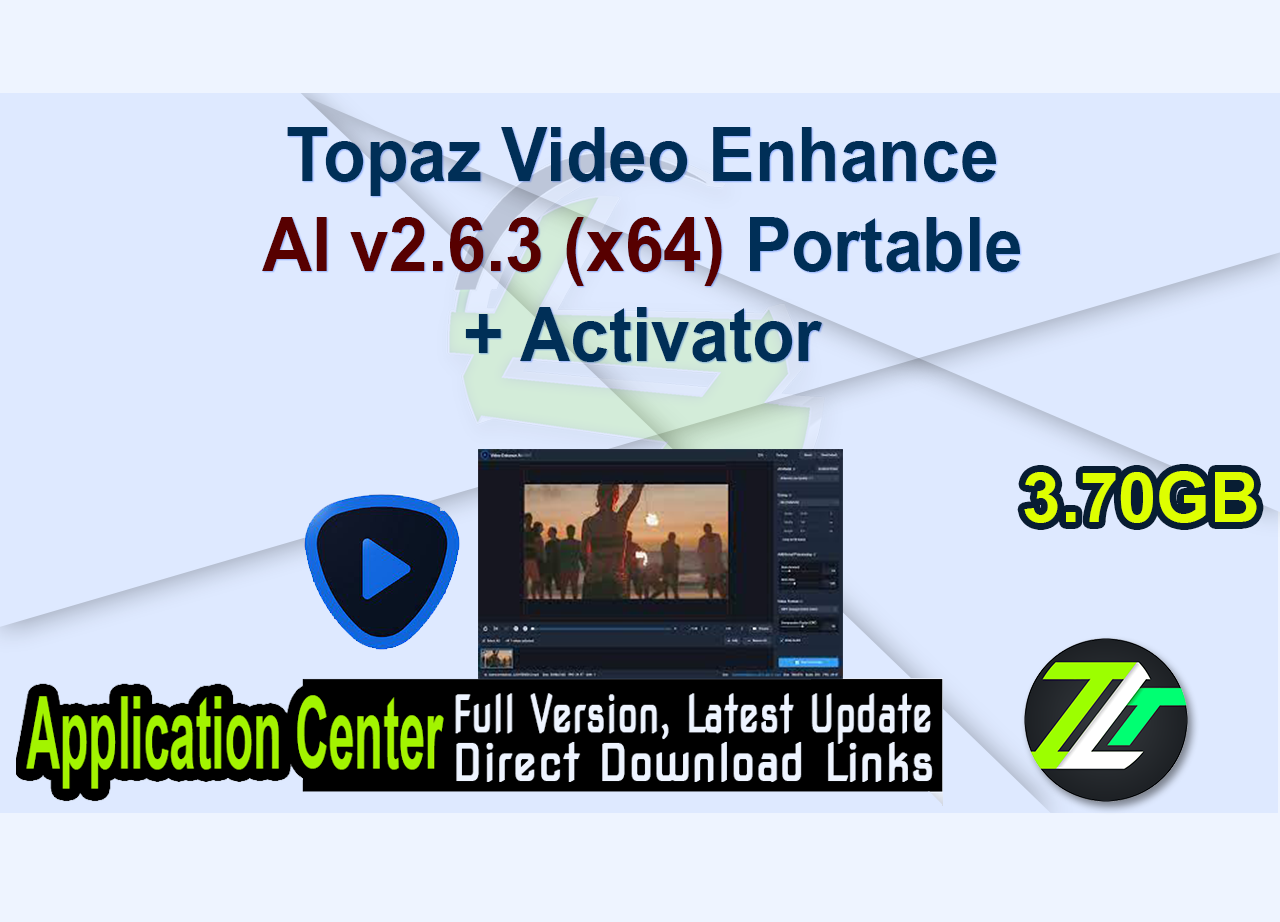 Topaz Video Enhance AI v2.6.3 (x64) Portable + Activator
