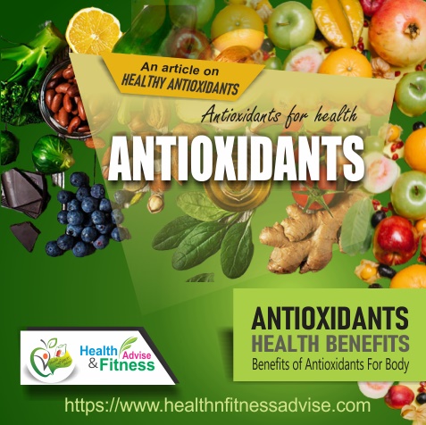 Antioxidants For Health, Healthy Antioxidants, Benefits For Body