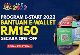 Program E-Start 2022: Bantuan Ewallet RM150 Secara One-off, Semak Kelayakan Anda