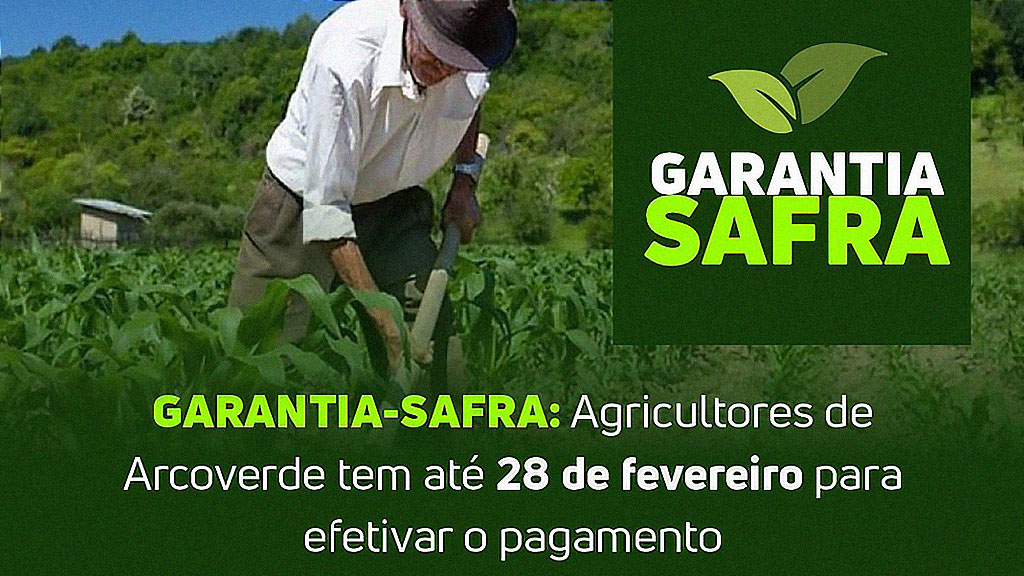 Agricultores de Arcoverde tem até 28 de fevereiro para pagar Garantia-Safra