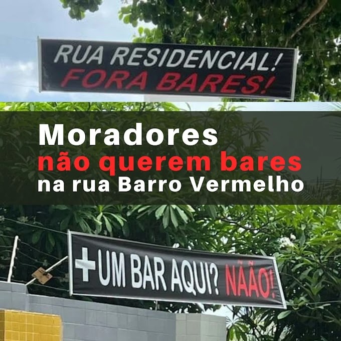 Moradores não querem bares na Rua do Barro Vermelho