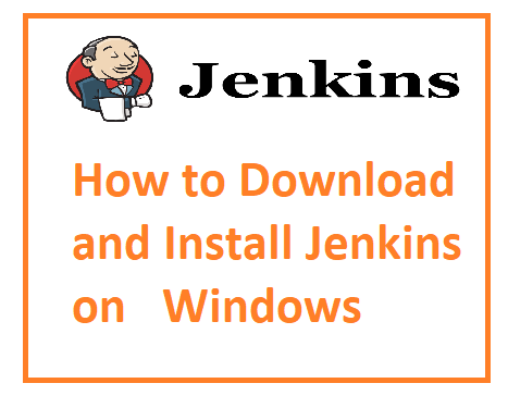 How to Download and Install Jenkins on Windows