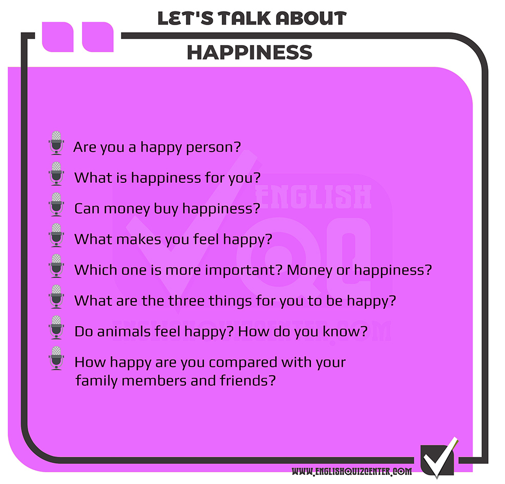 Speaking about happiness in English. Speaking exams, speaking tests and topics, speaking activities and speaking tests for English teachers and learners.