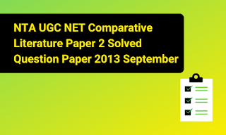 NTA UGC NET Comparative Literature Paper 2 Solved Question Paper 2013 September