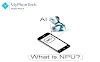 The Element of intelligence on the Phone  The NPU (Neural Processor) - Myphontech