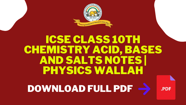 ICSE Class 10 Best Chemistry Acid, Bases and Salts IITian's Notes | topperbhai.com