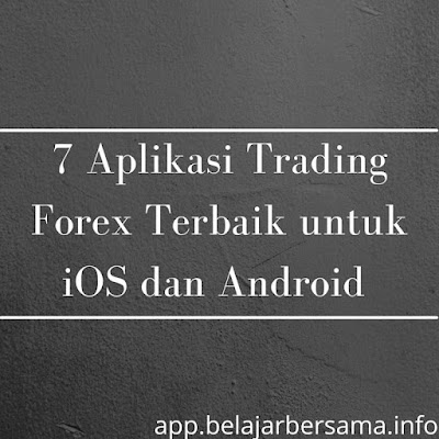 7 Aplikasi Trading Forex Terbaik untuk iOS dan Android