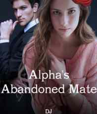 Read Novel Alpha's Abandoned Mate Full Episode