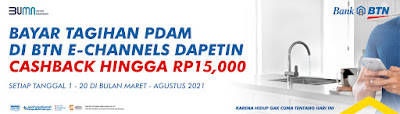 Promo Cashback 15 Ribu Bayar PDAM Via BTN E-Channels (s.d 20 Agustus 2021)