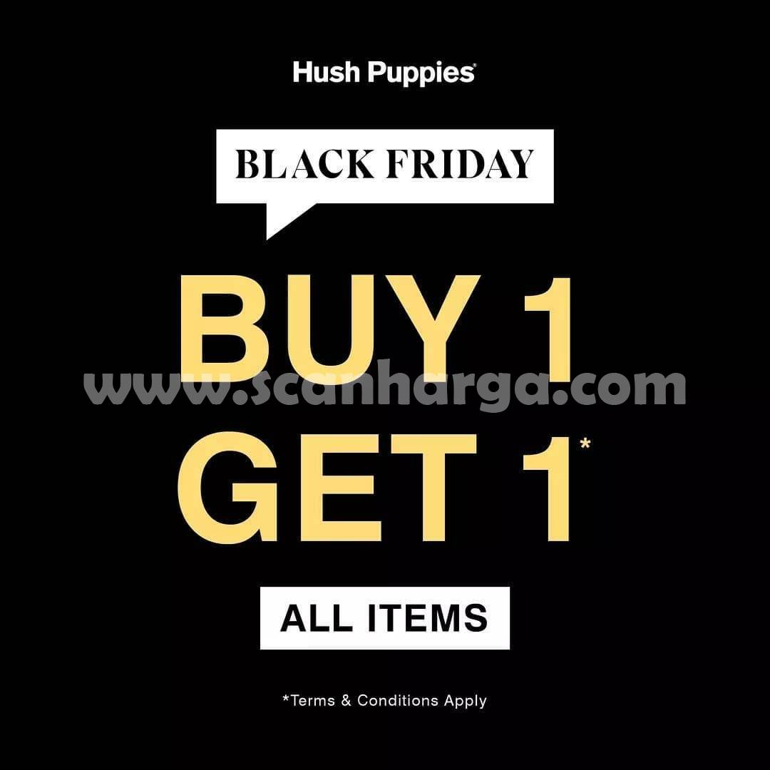 HUSH PUPPIES Promo BLACK FRIDAY - BUY 1 GET 1 FREE