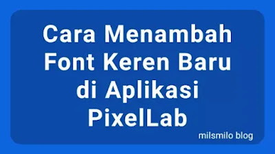 Cara menambahkan font keren baru di pixellab untuk membuat logo