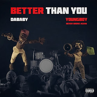 DaBaby & YoungBoy Never Broke Again - Better Than You Album Tracklist With Lyrics