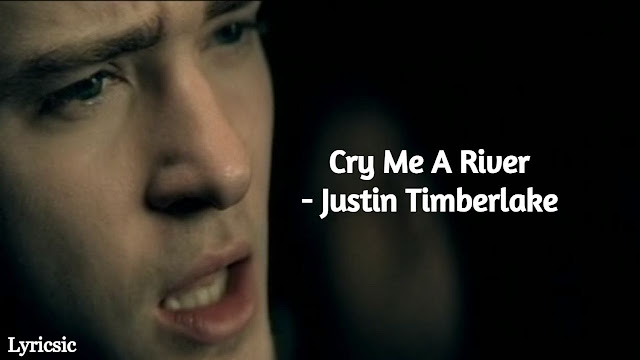 Cry Me A River Lyrics - Justin Timberlake