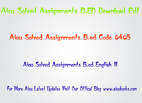 aiou-solved-assignments-b-ed-code-6465