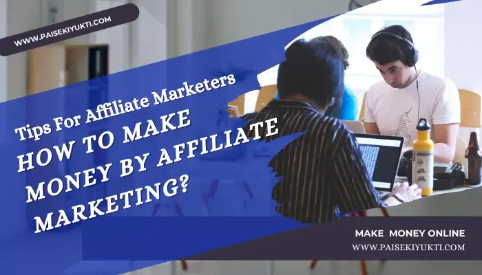 how-to-make-money-by-affiliate-marketing