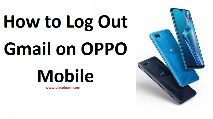 How to Log Out Gmail on OPPO Mobile