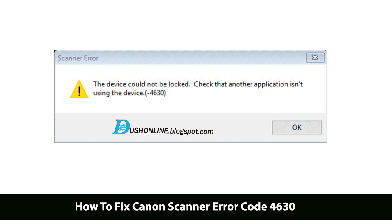 How To Fix Canon Scanner Error Code 4630