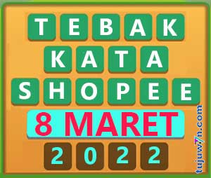 ini tebak kata shopee tantangan harian 8 maret terkini