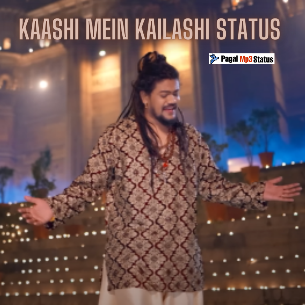 Kaashi Mein Kailashi Status
