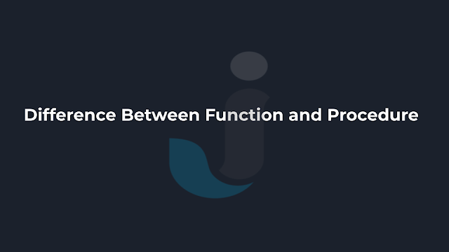 Difference Between Function and Procedure in PL/SQL