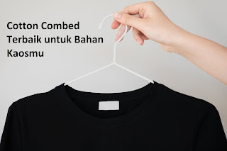 Tips Memilih Supplier Cotton Combed Terbaik untuk Bahan Kaosmu