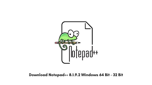 Download Notepad++ 8.1.9.2 Windows 64 Bit - 32 Bit