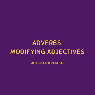 Adverbs Modifying Adjectives