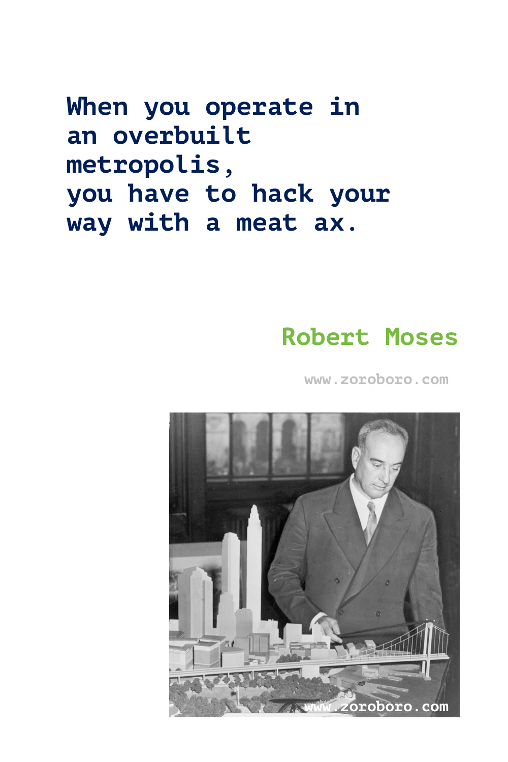 Robert Moses Quotes. Robert Moses Builder. Robert Moses New York / America. Robert Moses