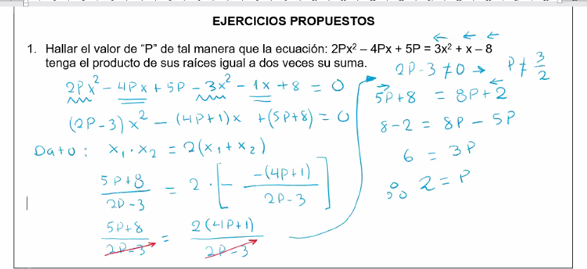 Hallar el valor de “P” de tal manera que la ecuación: 2Px2 – 4Px + 5P = 3x2 + x – 8 tenga el producto de sus raíces igual a dos veces su suma.
