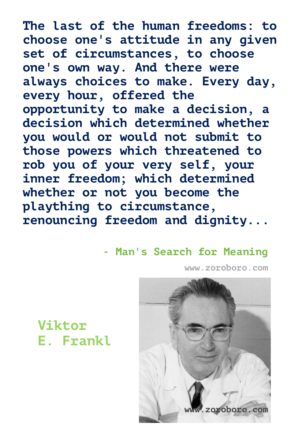 Viktor E. Frankl Quotes. Viktor E. Frankl Man's Search for Meaning Quotes. Viktor E. Frankl Books Quotes. Viktor E. Frankl Inspirational Quotes. Viktor E. Frankl