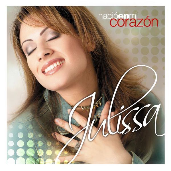 Julissa – Nació en Mi Corazón 1999