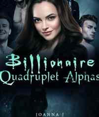 Read Novel Billionaire Quadruplet Alphas by Joanna J Full Episode