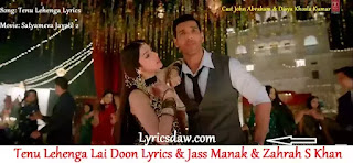 Tenu Lehenga Lai Doon Lyrics | Satyameva Jayate 2 | Jass Manak | Zahrah S Khan | तेनु लहंगा