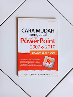 Menguasai Microsoft Office PowerPoint 2007 & 2010 Dalam Seminggu