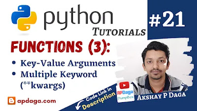 Python #21: Functions with Key-Value pair (Keyword), variable-length arguments | Tutorial by APDaga