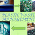Reduce, Re-Use and Recycle -Plastic Waste Management at Its Best