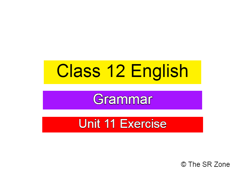 Class 12 English Grammar Unit 11 Passive-Active Voice Exercise
